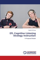 EFL Cognitive Listening Strategy Instruction: A Proposed Model 3659116726 Book Cover