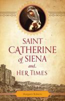 Saint Catherine Of Siena: And Her Times 1622824547 Book Cover