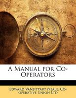 A Manual for Co-Operators 1018247629 Book Cover