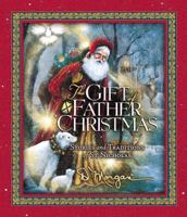 The Gift of Father Christmas: Stories and Traditions of St. Nicholas 0736905715 Book Cover