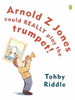 Arnold Z Jones Could Really Play the Trumpet 0140567488 Book Cover