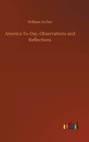 America Today: Observations And Reflections 1542416914 Book Cover