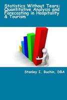 Statistics Without Tears: Quantitative Analysis and Forecasting in Hospitality & Tourism 1494926938 Book Cover