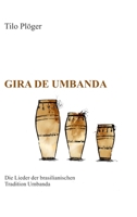 Gira de Umbanda - Die Lieder der brasilianischen Tradition Umbanda (German Edition) 3347024834 Book Cover