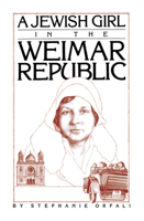 A Jewish Girl in the Weimar Republic 0914171100 Book Cover