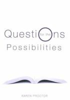 Questions for the Possibilities 1598867717 Book Cover