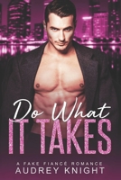 Do What It Takes: A Fake Fiance Romance (My Fake Fiance) B086B9R2X7 Book Cover