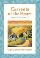 Currents of the Heart: Glimpses of God in the Stream of Life 1893065286 Book Cover