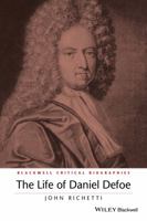 Life of Daniel Defoe: A Critical Biography (Blackwell Critical Biographies) 0631195297 Book Cover