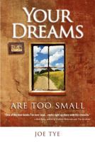 Your Dreams are Too Small 1539972658 Book Cover