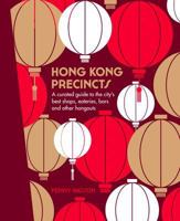 Hong Kong Precincts: A Curated Guide to the City's Best Shops, Eateries, Bars and Other Hangouts 1741174694 Book Cover