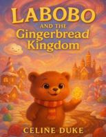 Labobo And The Ginger-bread Kingdom B0G589C9GF Book Cover