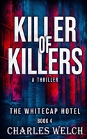 Killer of Killers 4: The Whitecap Hotel Book Four B09YVS6BSR Book Cover