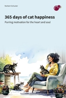 365 days of cat happiness: purring motivation for the heart and soul 3912027137 Book Cover