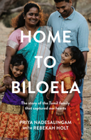 Home to Biloela: The story of the Tamil family that captured our hearts 1761069683 Book Cover