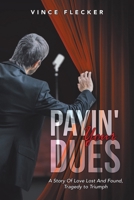 Payin' Your Dues: A Story Of Love Lost And Found, Tragedy to Triumph B0CRHLZD35 Book Cover