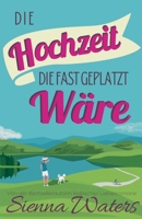 Die Hochzeit, die fast geplatzt wäre (German Edition) B0GZ4QSRYK Book Cover