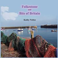 Folkestone and Bits of Britain 0980157218 Book Cover