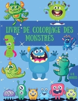 Livre de coloriage des monstres: Images cool et �tonnantes avec des monstres mignons pour les enfants - Super cadeau pour les gar�ons et les filles - 4-8 ans 1094209775 Book Cover