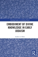 Embodiment of Divine Knowledge in Early Judaism 1032105917 Book Cover