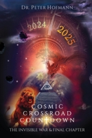 Cosmic Crossroad Countdown: The Invisible War & Final Chapter B09ZXJ7L5F Book Cover