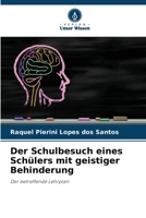 Der Schulbesuch eines Sch?lers mit geistiger Behinderung 6205864762 Book Cover
