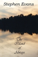 The Island of Always: The Complete Edition 1953725678 Book Cover