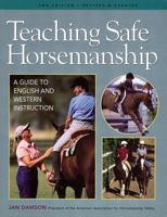 Teaching Safe Horsemanship: A Guide to English and Western Instruction 0882669729 Book Cover