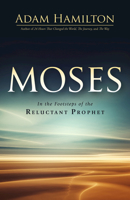 Moses: In the Footsteps of the Reluctant Prophet 1501807900 Book Cover
