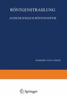 Handbuch der Physik, Band XXIII, zweiter Teil: Röntgenstrahlung ausschließlich Röntgenoptik 3642987796 Book Cover