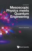 Mesoscopic Physics Meets Quantum Engineering 9811201390 Book Cover