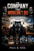THE COMPANY THAT WOULDN’T DIE AN INSPIRATIONAL STORY: How AGCO Fixed the Biggest Mistake in Tractor History (some of the famous car collections) B0H2HHSMKH Book Cover