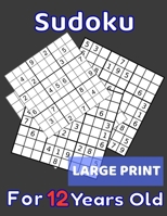 Sudoku for 12 Years Old Large Print : 80 Sudoku Puzzles Easy and Medium for Kids Age 12 with Solutions in the End. Cool Gift Idea for Birthday, Anniversary, Holidays, Cruise Travel or Trip. for Girls 1651664994 Book Cover