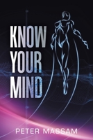 Know Your Mind 1982286873 Book Cover