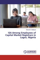 ISA Among Employees of Capital Market Registrars in Lagos, Nigeria 6200292264 Book Cover