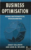 Business Optimisation - Using Mathematical Programming 0333676238 Book Cover