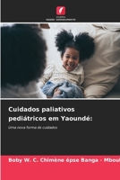 Cuidados paliativos pediátricos em Yaoundé (Portuguese Edition) 6208984696 Book Cover