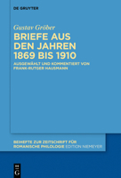 Gustav Gr�ber: Briefe Aus Den Jahren 1869 Bis 1910: Ausgew�hlt Und Kommentiert 3110585650 Book Cover
