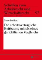 Die Arbeitsvertragliche Befristung Mittels Eines Gerichtlichen Vergleichs 3631667930 Book Cover