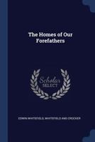 The Homes of Our Forefathers 1149400072 Book Cover
