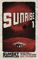 Sunrise: The complete first season of The Sunset Chronicles (The Sunset Chronicles (Omnibus Editions)) 1915093570 Book Cover