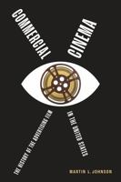 Commercial Cinema: The History of the Advertising Film in the United States 0252089553 Book Cover