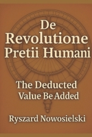The Revolutione Pretii Humani: The Deducted Value Be Added B0FJ1GQFYD Book Cover