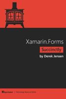 Xamarin. Forms Succinctly 1542827329 Book Cover