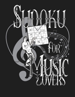 Sudoku for Music Lovers: A Selection of Sudoku, Music Themed Sudoku and Wordsearches for Those Who Love Puzzles and Music. B083XVG5DR Book Cover