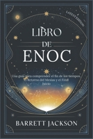 Libro de Enoc: Una guía para comprender el fin de los tiempos, el regreso del Mesías y el juicio final (Spanish Edition) B0DQKR7Q32 Book Cover