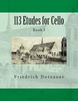 113 Etudes for Cello: Book I 1494329786 Book Cover