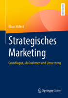 Strategisches Marketing: Grundlagen, Maßnahmen und Umsetzung (German Edition) 3658476591 Book Cover