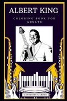 Albert King Coloring Book for Adults: Motivational Anti-Stress Adult Coloring Book (Albert King Coloring Books) B088N3YC3Q Book Cover