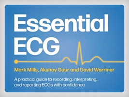 Essential Ecg: A Practical Guide to Recording, Interpreting, and Reporting Ecgs with Confidence 191496165X Book Cover